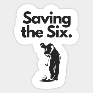 Golf Tee Shirt - Saving the Six Sticker